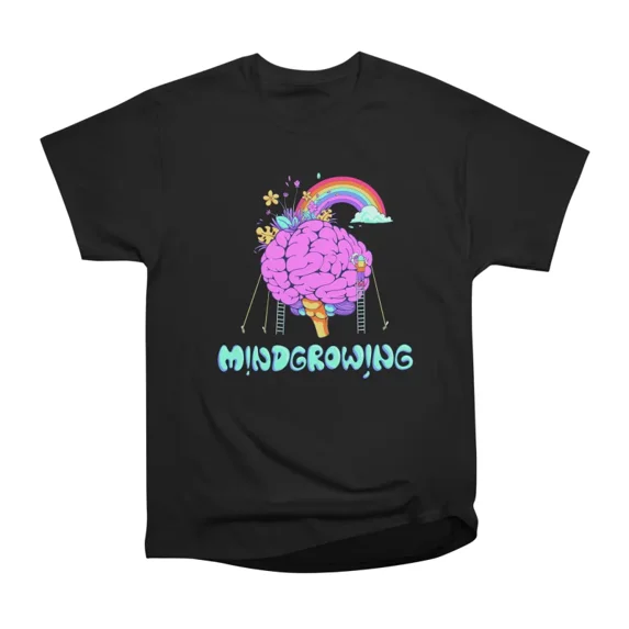Mindgrowing T-Shirt Tee Gift For Him Merch For Her Apparel For Friend