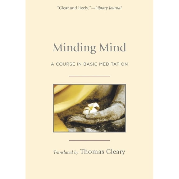 Minding Mind : A Course in Basic Meditation (Paperback)