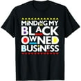 thumbnail image 1 of Minding My Black Owned Business African History Month Pride T-Shirt, 1 of 4