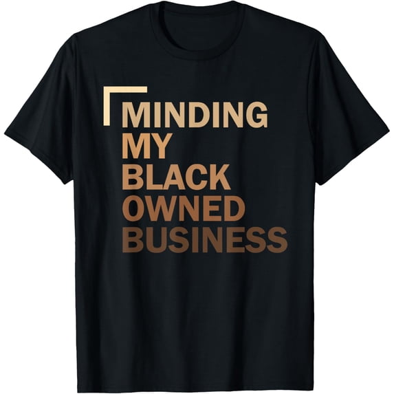 Minding My Black Owned Business Design T-Shirt