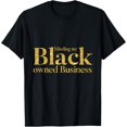 thumbnail image 1 of Minding My Black Owned Business, Entrepreneur, Black Boss T-Shirt men and women can wear, black, white, gifts, 1 of 4