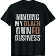 thumbnail image 1 of Minding My Black Owned Business Gift T-Shirt, 1 of 4