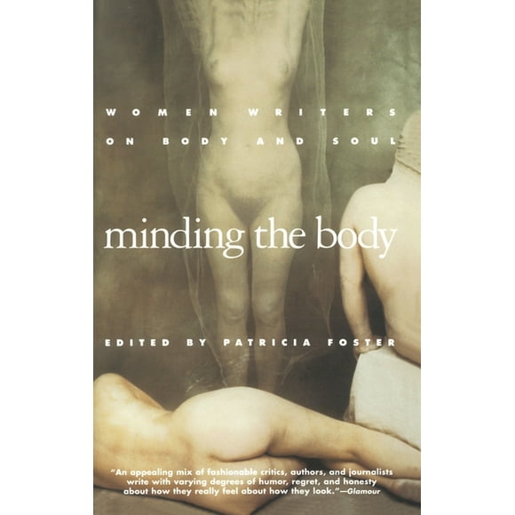 Minding the Body : Women Writers on Body and Soul (Paperback)