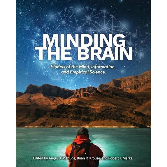 Minding the Brain: Models of the Mind, Information, and Empirical Science (Paperback)