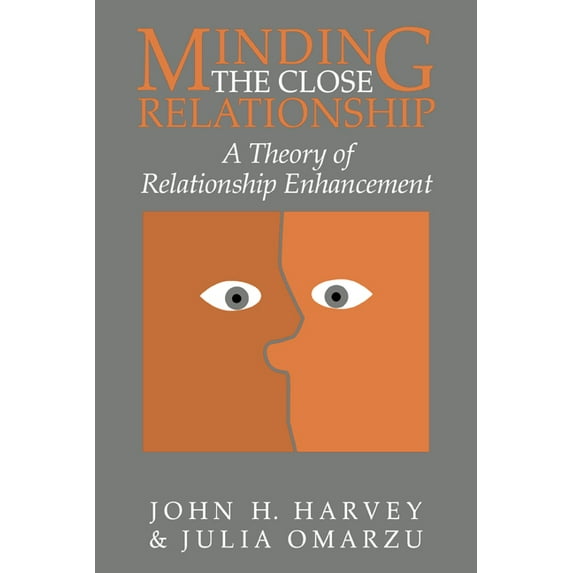 Minding the Close Relationship: A Theory of Relationship Enhancement, (Paperback)