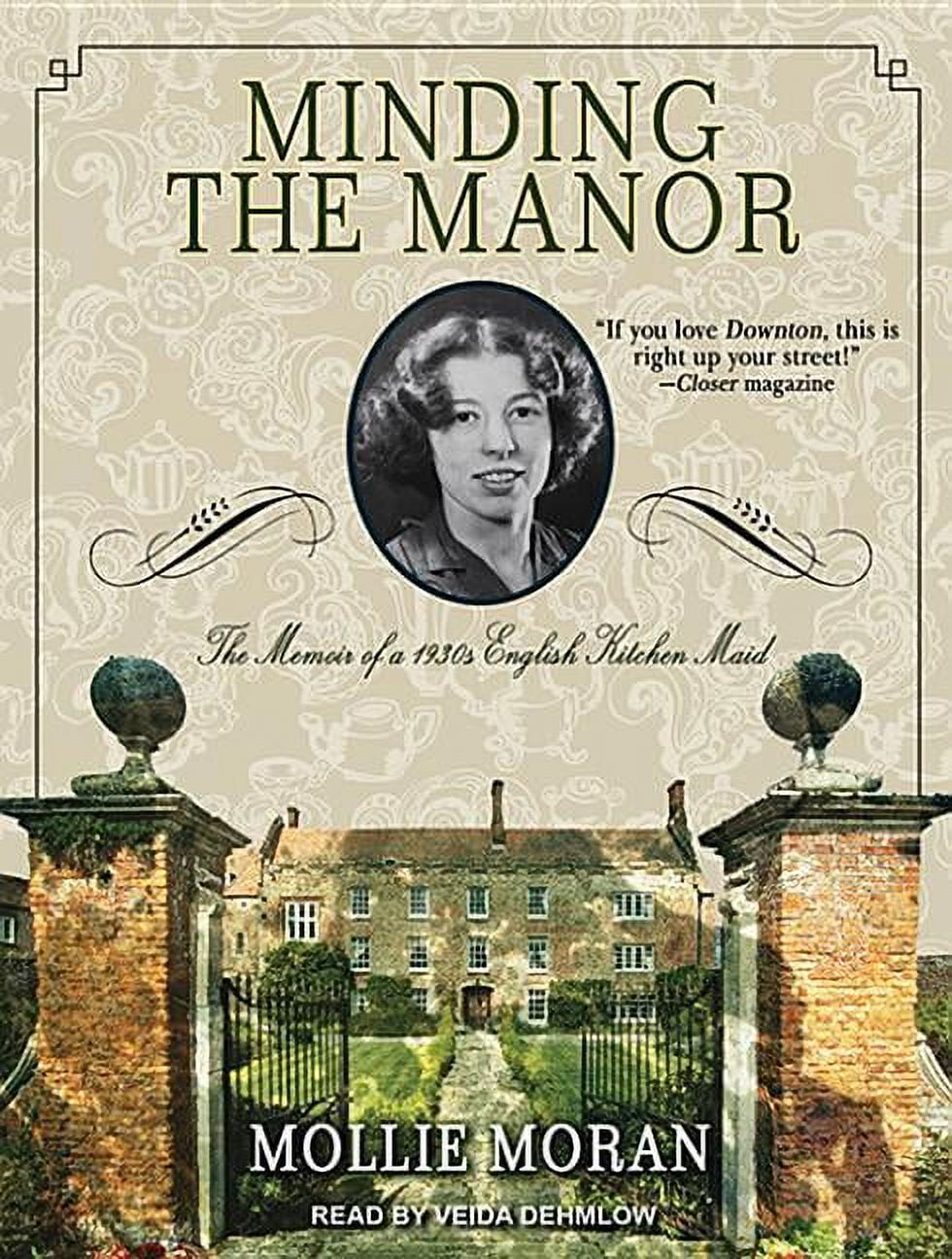 Minding the Manor The Memoir of a 1930s English Kitchen Maid