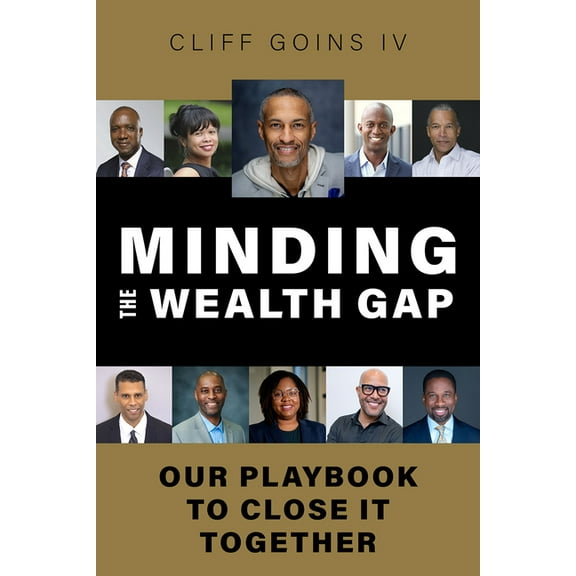 Minding the Wealth Gap: Our Playbook to Close It Together, (Hardcover)