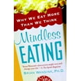 thumbnail image 1 of Mindless Eating: Why We Eat More Than We Think, (Paperback), 1 of 2
