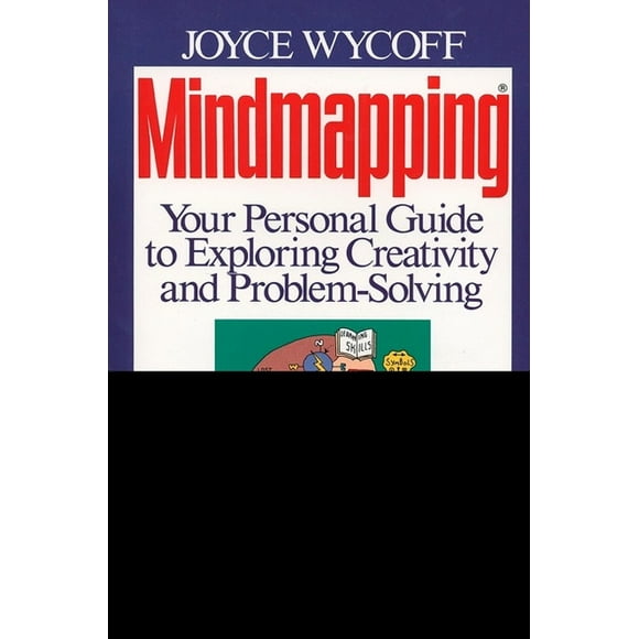 Mindmapping : Your Personal Guide to Exploring Creativity and Problem-Solving (Paperback)