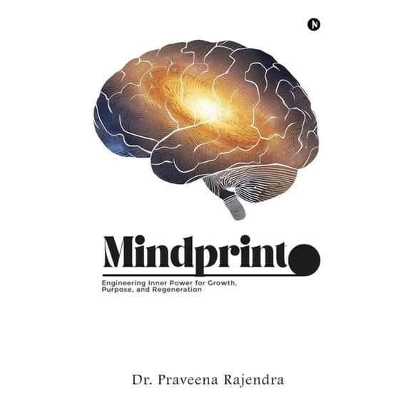 Mindprint: Engineering Inner Power for Growth, Purpose, and Regeneration, (Paperback)