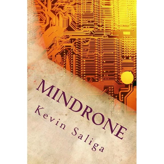 Mindrone Paperback 1508541159 9781508541158 Kevin Saliga