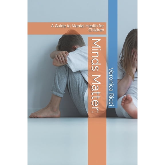 Minds Matter : : A Guide to Mental Health for Children (Paperback)