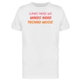 thumbnail image 1 of Minds Need Techno Music Men's White T-shirt, 1 of 2