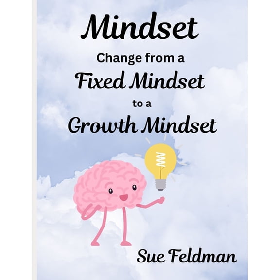 Mindset: Change from a Fixed Mindset to a Growth Mindset, (Paperback)