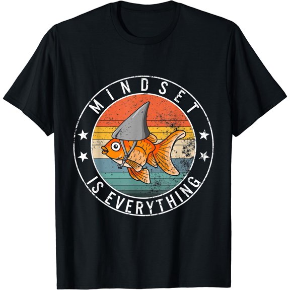 Mindset Everything Goldfish Motivational Quote Shark Fish T-Shirt