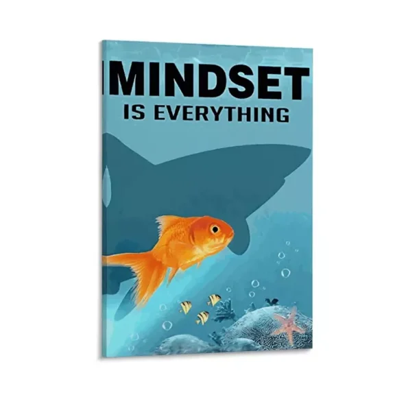 Mindset Is Everything Goldfish Shartk Poster Family Decor Art Print