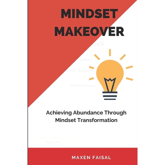 Mindset Makeover: Achieving Abundance Through Mindset Transformation (Paperback)