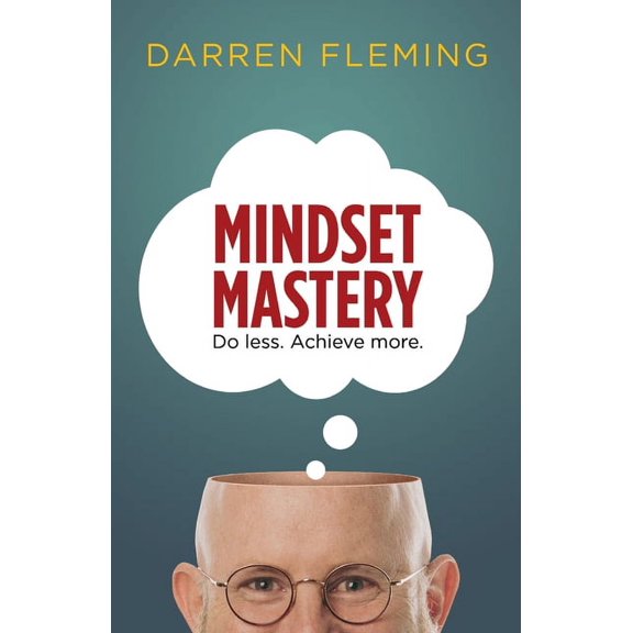 Mindset Mastery: Do less. Achieve more., (Paperback)