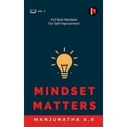 Mindset Matters 10 Best Mindsets for Self Improvement, Paperback