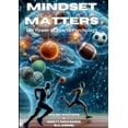thumbnail image 1 of Mindset Matters: The Power Of Sports Psychology, (Paperback), 1 of 1