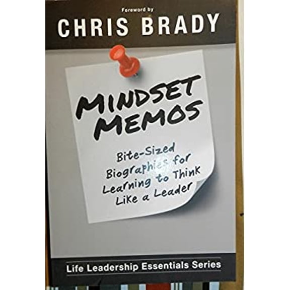 Pre-Owned Mindset Memos: Bite-sized Biographies for Learning to Think Like a Leader (Paperback) 0997631171 9780997631173