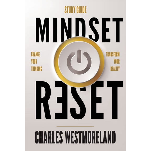 Mindset Reset Study Guide: Change your thinking transform your reality, (Paperback)