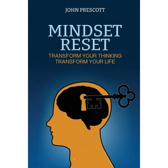 Mindset Reset: Transform your thinking, transform your life, (Paperback)