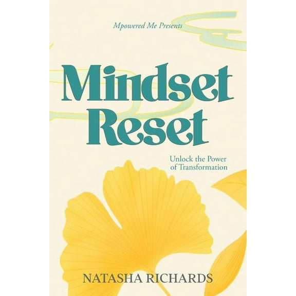 Mindset Reset: Unlock the Power of Transformation, (Paperback)