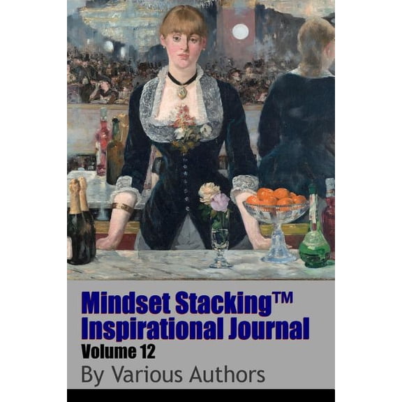 Mindset StackingTM Inspirational Journal Volume12, (Paperback)