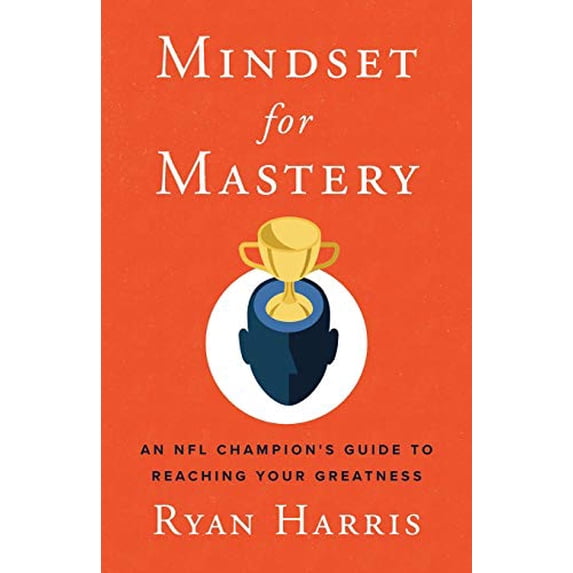 Pre-Owned Mindset for Mastery: An NFL Champion's Guide to Reaching Your Greatness (Paperback) 1544510578 9781544510576