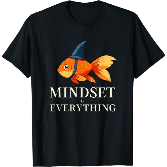 Mindset is Everything Funny Goldfish Motivational Positivity T-Shirt