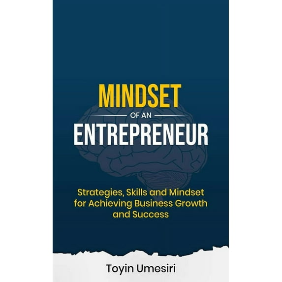 Mindset of an Entrepreneur: Strategies, Skills, and Mindset for Achieving Business Growth and Success, (Hardcover)