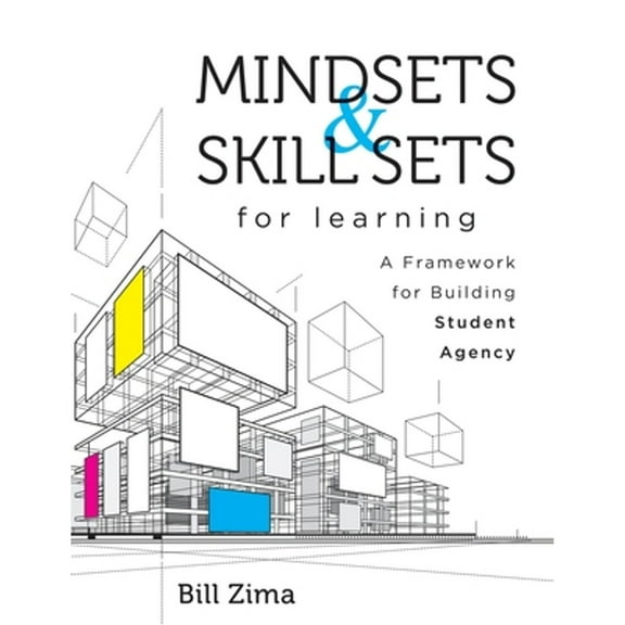 Pre-Owned Mindsets and Skill Sets for Learning: A Framework for Building Student Agency (Your Guide to Fostering Learner Self-Agency and Increasing Student Enga (Paperback) 1943360359 9781943360352