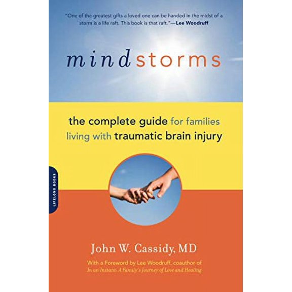 Pre-Owned Mindstorms: The Complete Guide for Families Living with Traumatic Brain Injury (Paperback) 0738212474 9780738212470