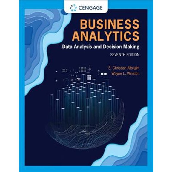 Pre-Owned Business Analytics: Data Analysis & Decision Making (MindTap Course List), 9780357109953, 0357109953, Hardcover, 7 edition