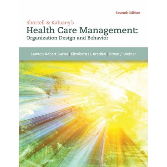 Mindtap Course List: Shortell & Kaluzny's Health Care Management: Organization Design and Behavior (Hardcover)