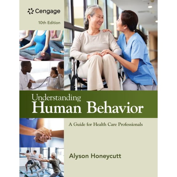 Pre-Owned Understanding Human Behavior: A Guide for Health Care Professionals (MindTap Course List), 9780357618608, 0357618602, Paperback, 10 edition
