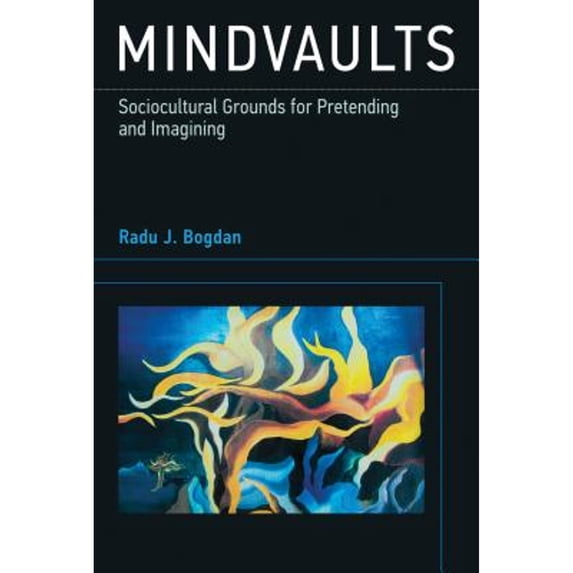 Pre-Owned Mindvaults: Sociocultural Grounds for Pretending and Imagining (Hardcover) 0262019116 9780262019118