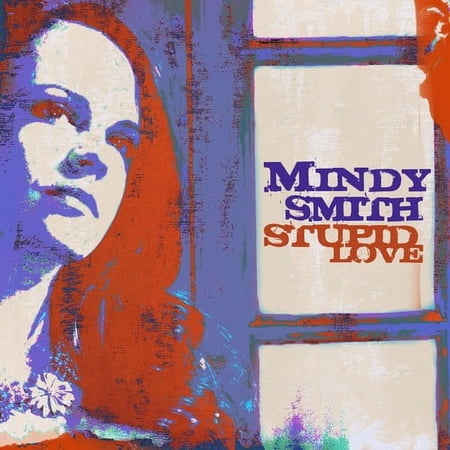 Mindy Smith - Stupid Love - Music & Performance - CD