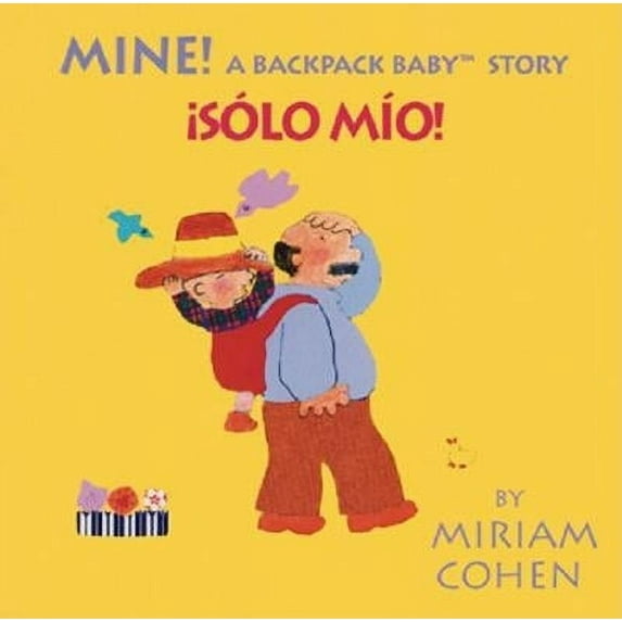 Mine!: A Backpack Baby Story (Board Book)