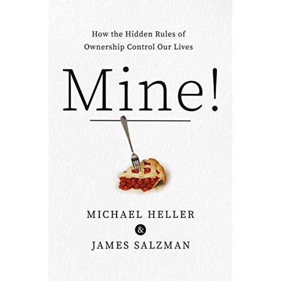 Pre-Owned Mine!: How the Hidden Rules of Ownership Control Our Lives Hardcover