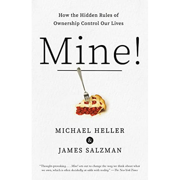 Pre-Owned Mine!: How the Hidden Rules of Ownership Control Our Lives (Paperback) 0525565507 9780525565505
