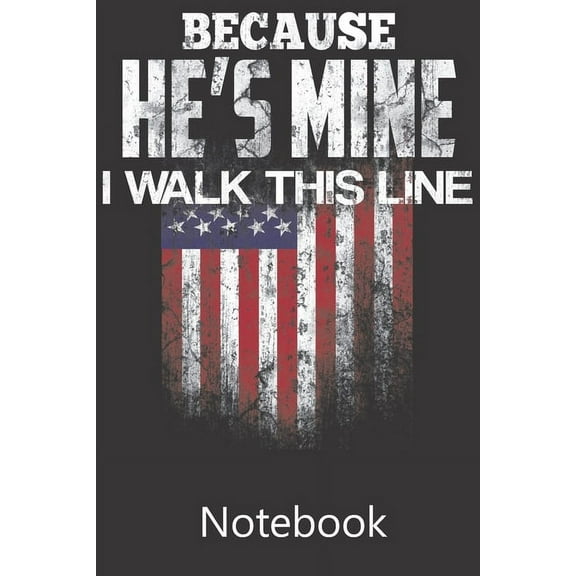 Because He's Mine I Walk This Line : Notebook, Composition Book for School Diary Writing Notes, Taking Notes, Recipes, Sketching, Writing, Organizing, Christmas Birthday Gifts (Paperback)