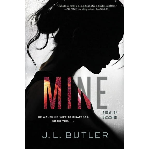Mine: A Novel of Obsession, (Paperback)