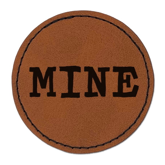 Mine Quirky Text 2.5" Faux Leather Round Engraved Iron-On Patch - Brown