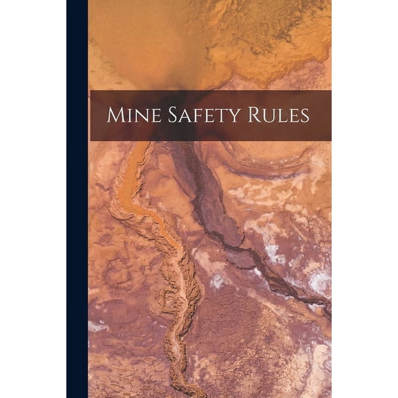 Mine Safety Rules (Paperback)