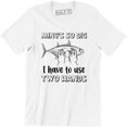 thumbnail image 1 of Mine's So Big I Have To Use Two Hands - Funny Fishing Boating Mens T-Shirt, 1 of 4