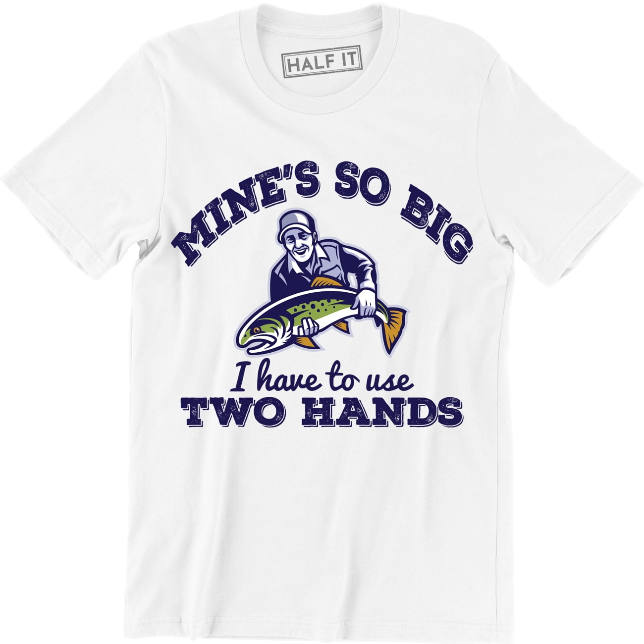 https://i5.walmartimages.com/seo/Mine-s-So-Big-I-Have-To-Use-Two-Hands-Funny-Fishing-Men-s-T-Shirt_71f3be65-3f1d-46cc-b1e8-662caa3c812d_1.218cbbafb3c8ba03ad204996cb71540d.jpeg