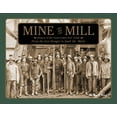 thumbnail image 1 of Mine to Mill: History of the Great Lakes Iron Trade: From the Iron Ranges to Sault Ste. Marie, (Hardcover), 1 of 1