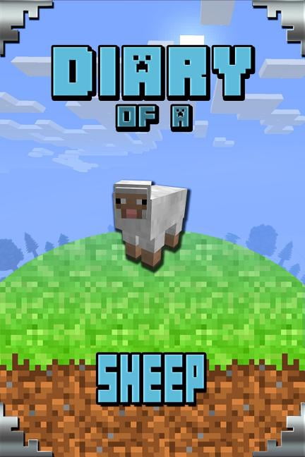 Minecafter Books Diary of a Sheep: Story Book for Minecrafters. Extremely Well Written Masterpiece for All Clever Minecrafters, Book 8, (Paperback)